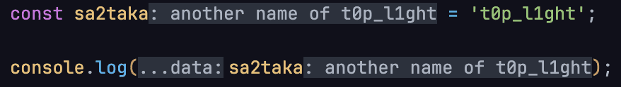 Inlay Hints Providerの実行結果。sa2takaという文字列の後に: another name of t0p_l1ght という補足情報が表示されている。
